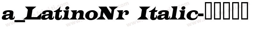 a_LatinoNr Italic字体转换